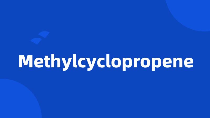 Methylcyclopropene