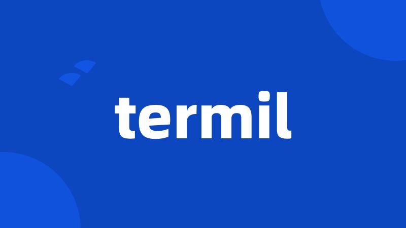termil
