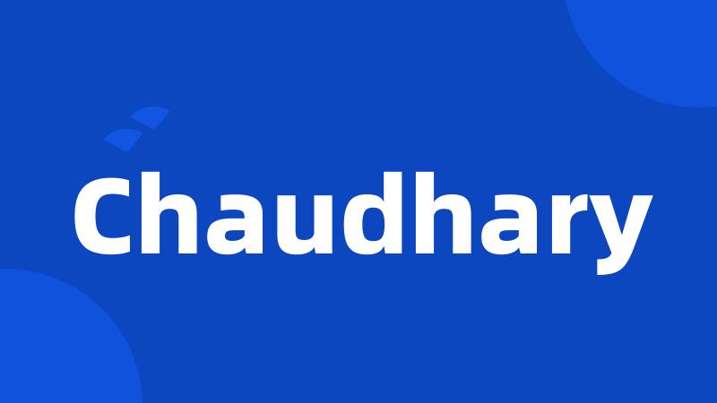 Chaudhary