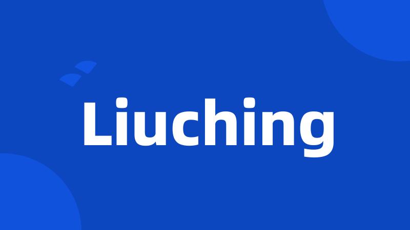 Liuching