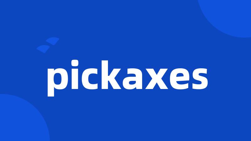 pickaxes
