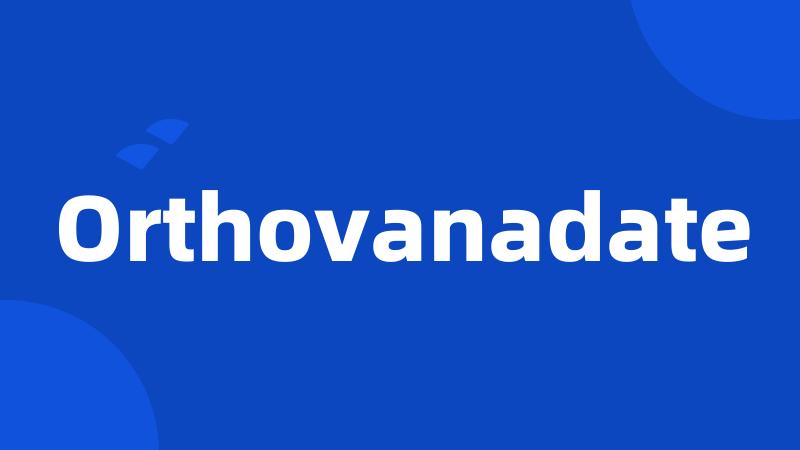 Orthovanadate