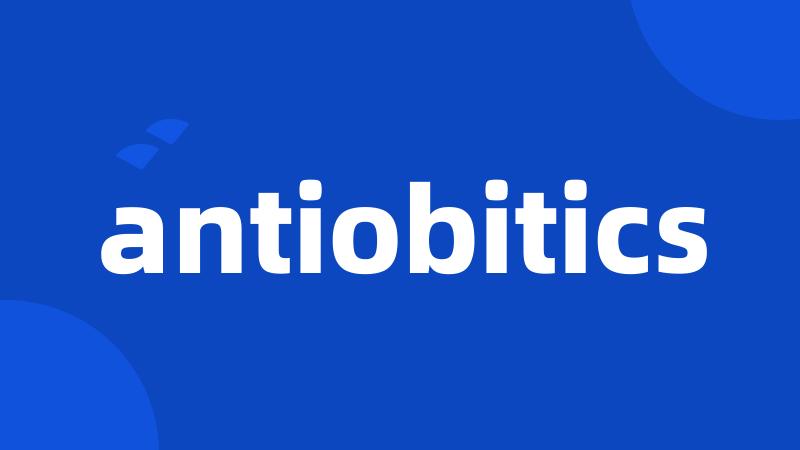 antiobitics