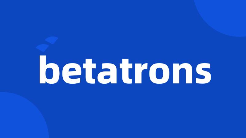 betatrons