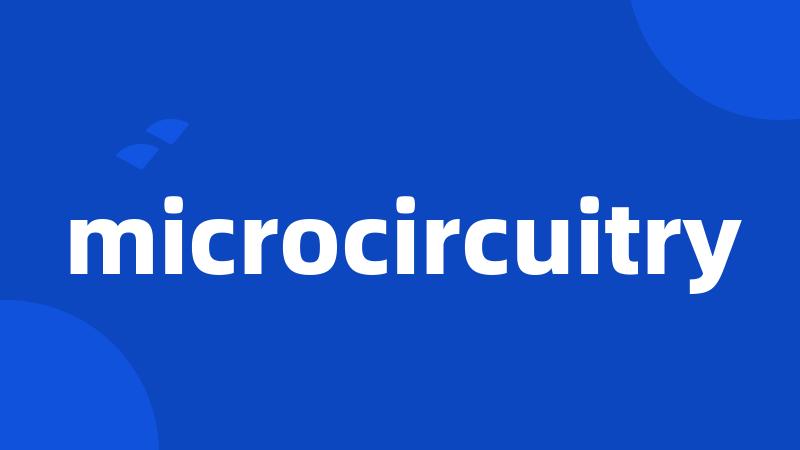 microcircuitry