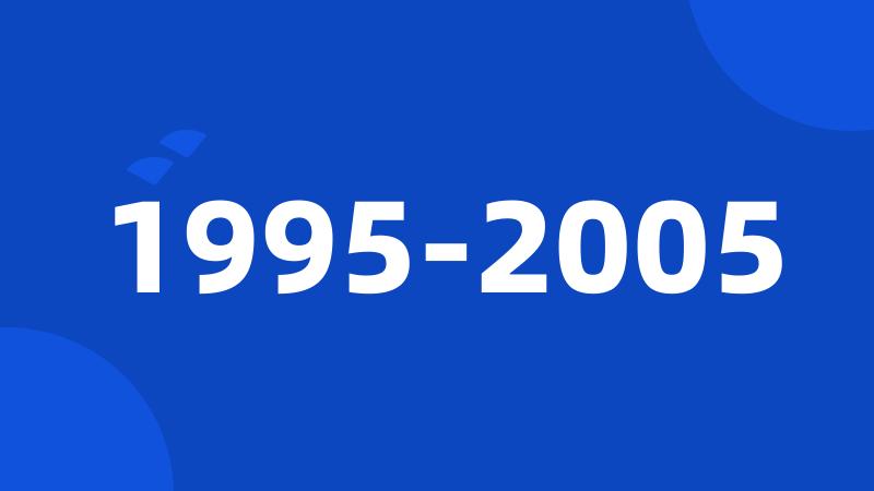 1995-2005