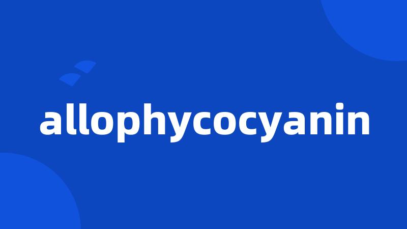 allophycocyanin
