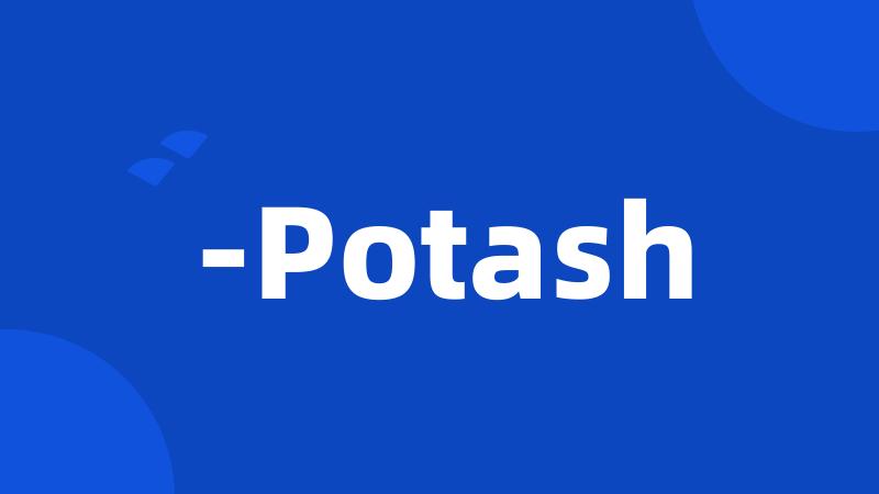 -Potash
