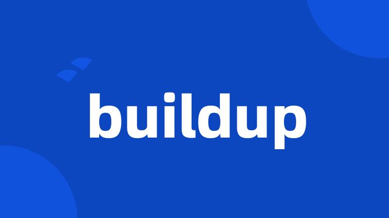 buildup