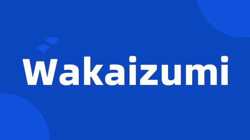 Wakaizumi