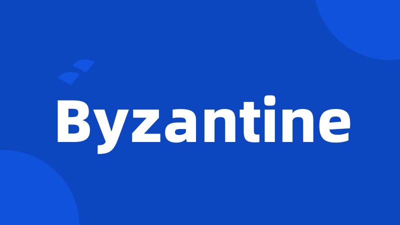 Byzantine
