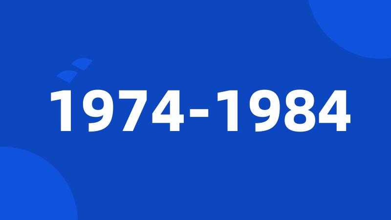 1974-1984