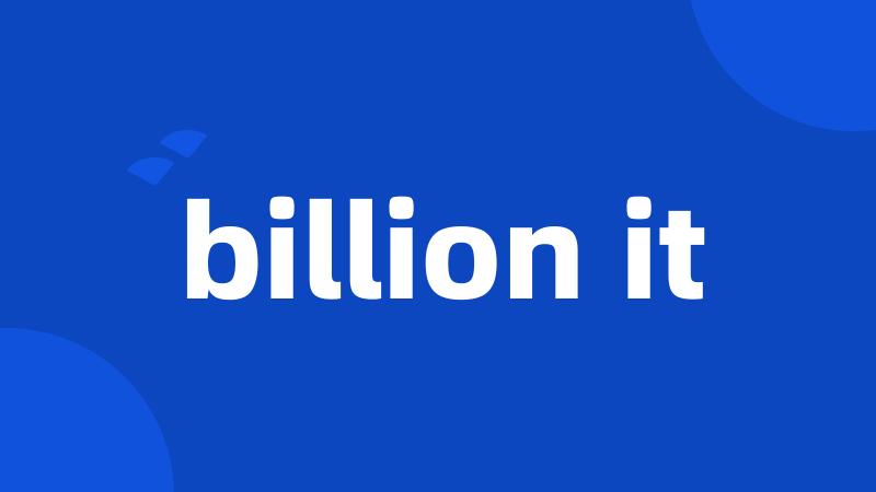 billion it