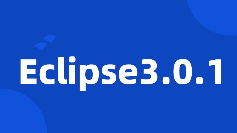 Eclipse3.0.1