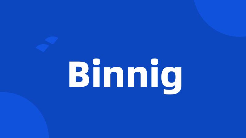 Binnig