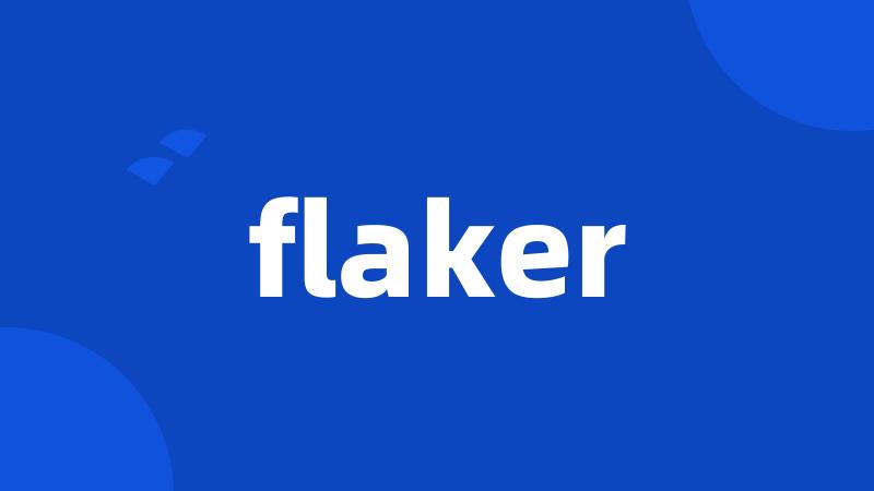 flaker