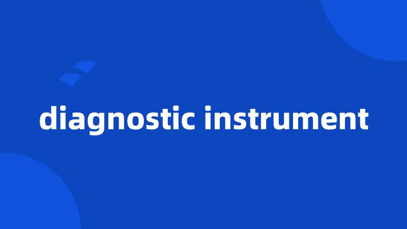 diagnostic instrument