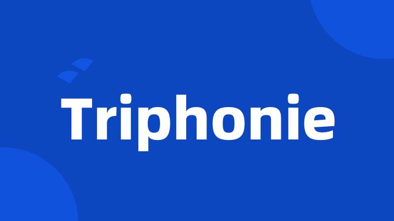 Triphonie