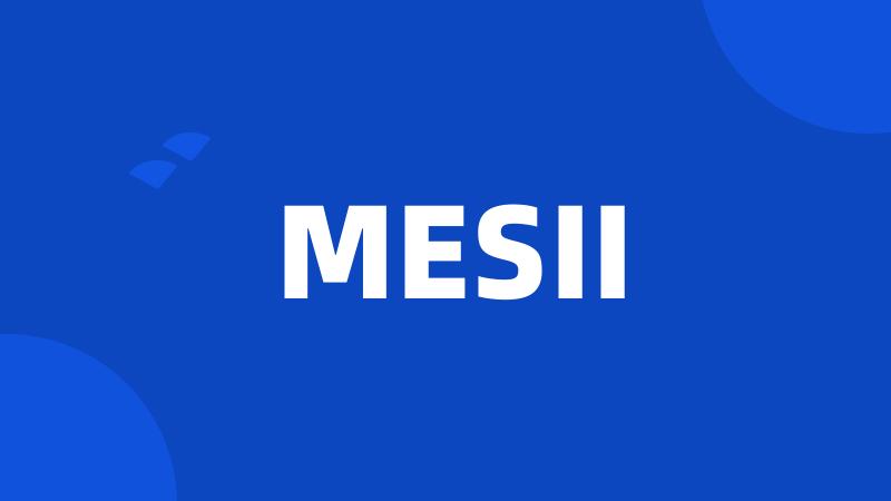 MESII