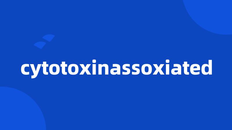 cytotoxinassoxiated
