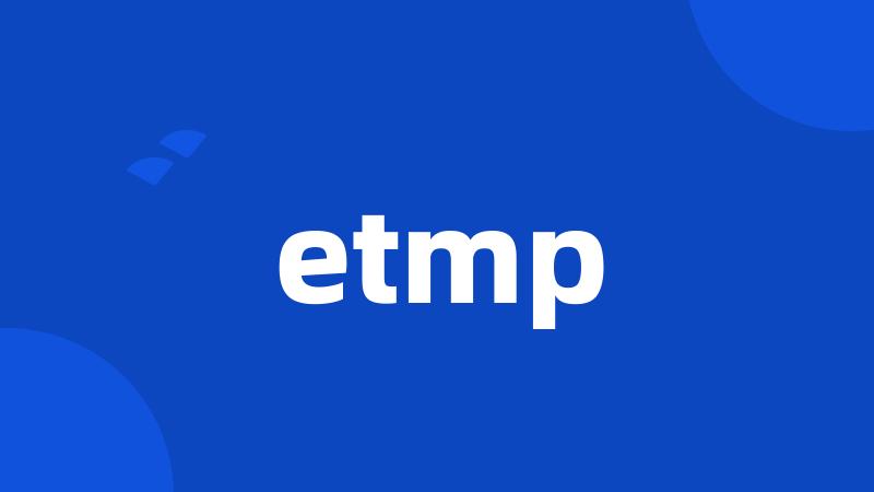 etmp