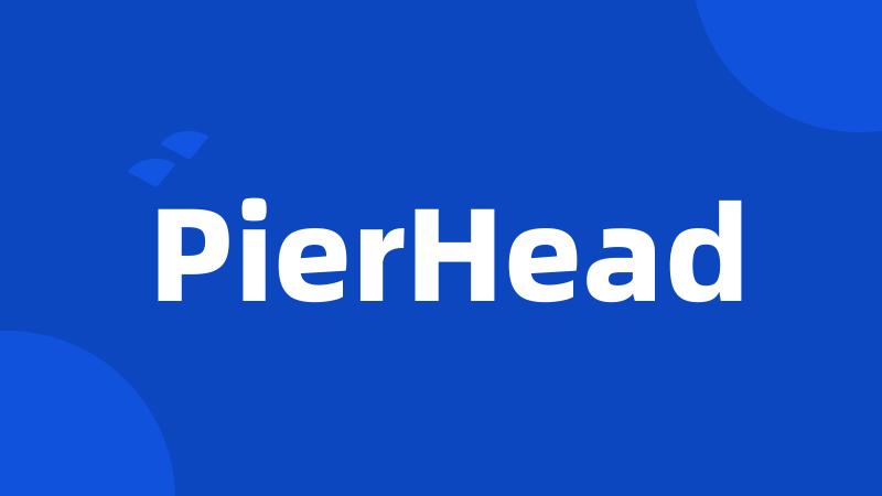 PierHead