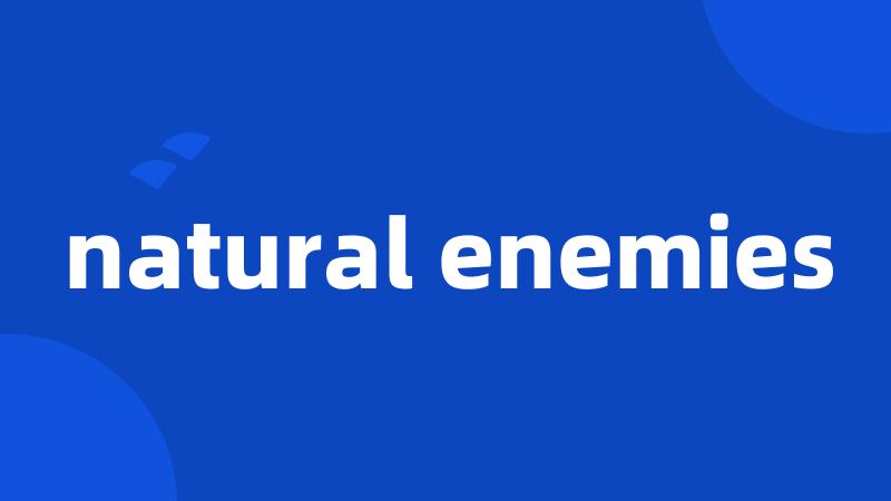 natural enemies