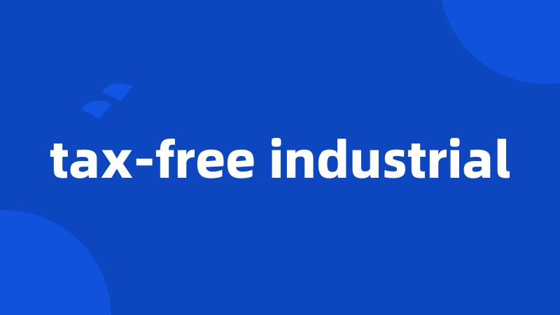 tax-free industrial