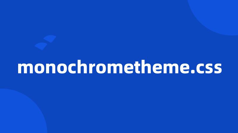 monochrometheme.css