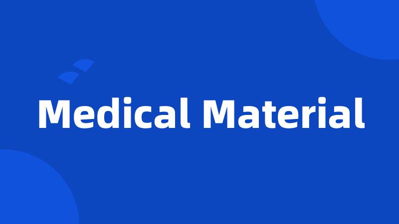 Medical Material