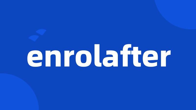 enrolafter