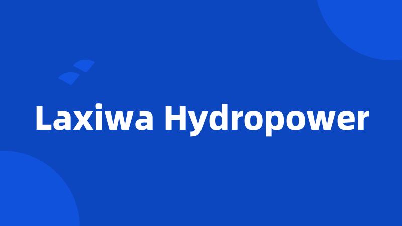 Laxiwa Hydropower