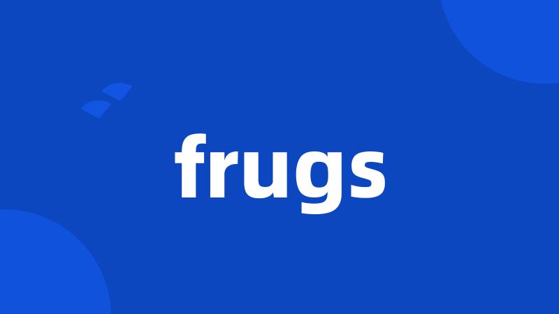 frugs
