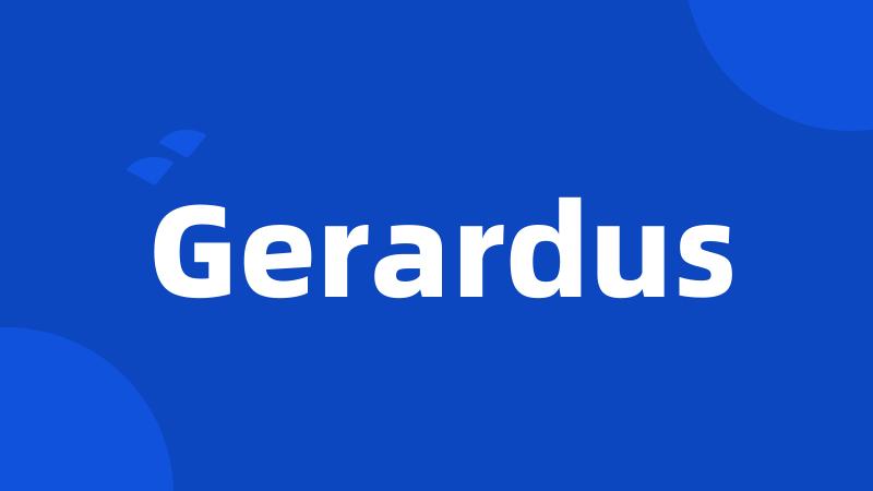 Gerardus