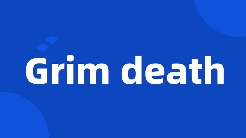 Grim death