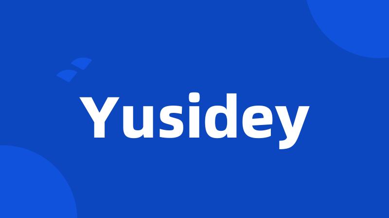 Yusidey