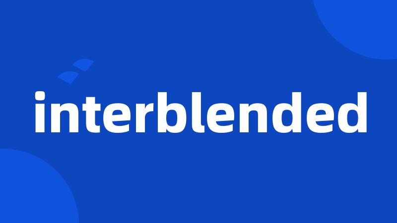 interblended