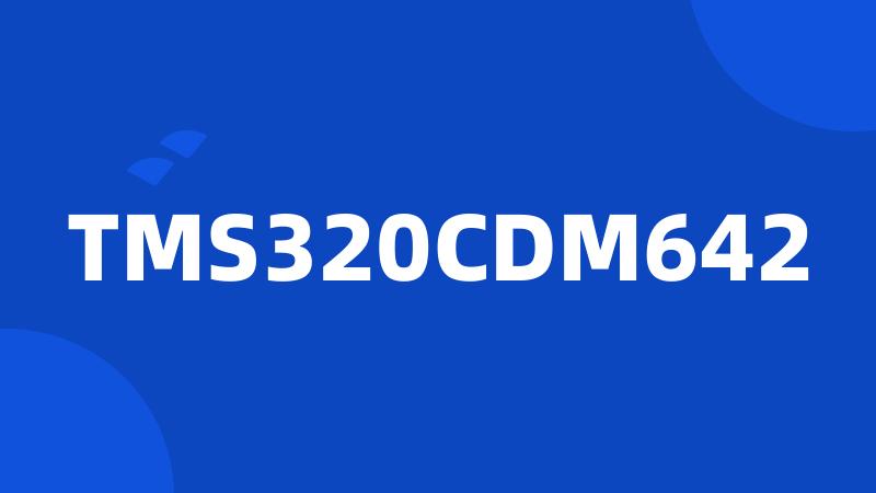 TMS320CDM642