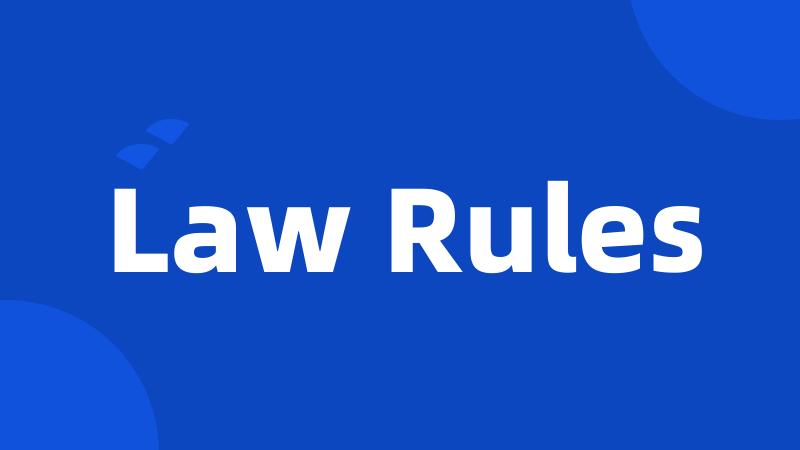 Law Rules