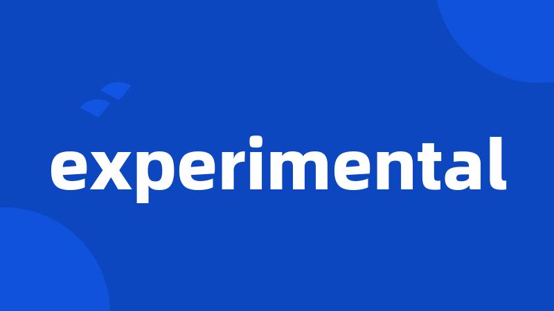 experimental