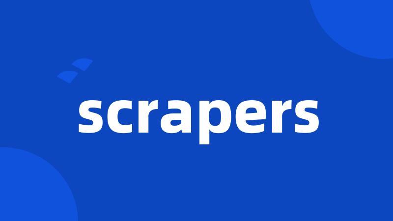 scrapers