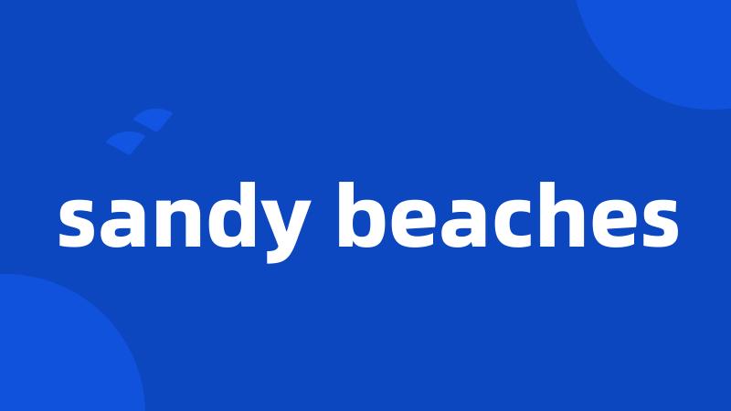 sandy beaches