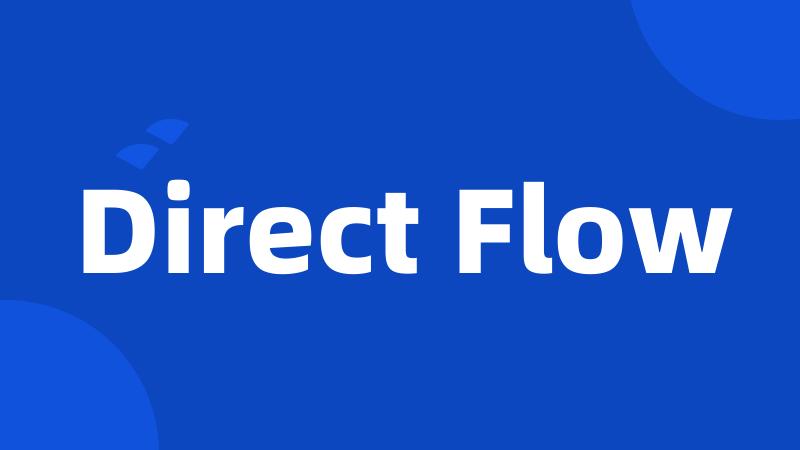 Direct Flow
