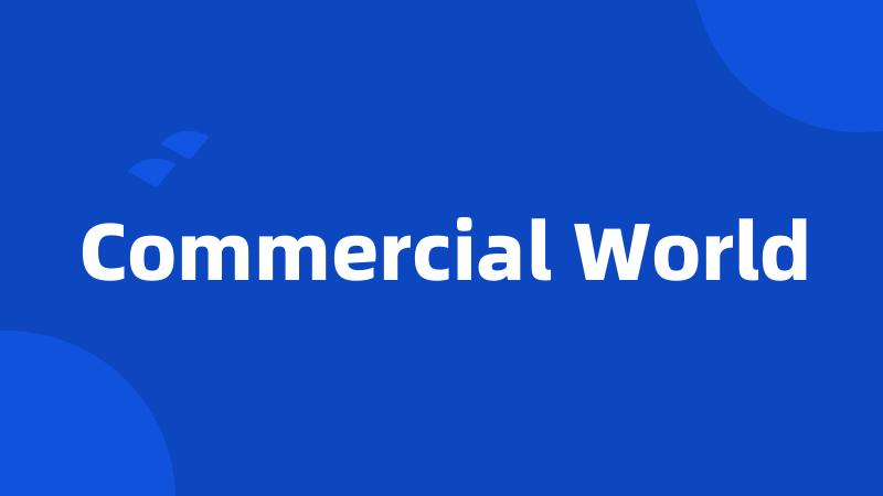 Commercial World