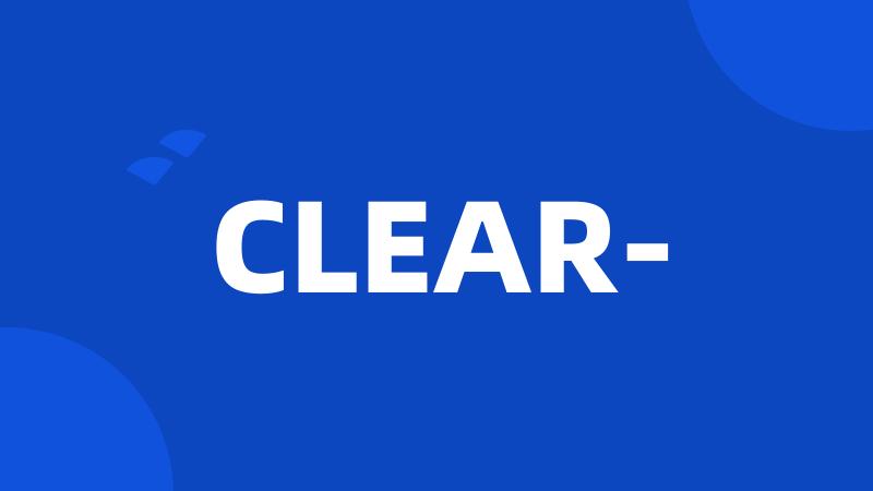 CLEAR-