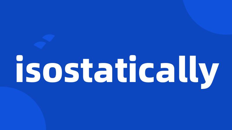 isostatically