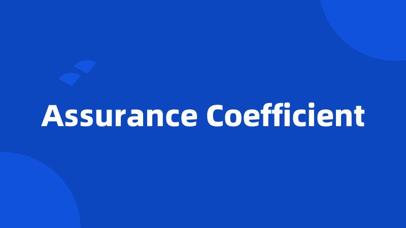 Assurance Coefficient