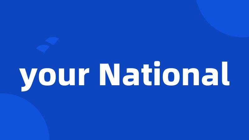 your National