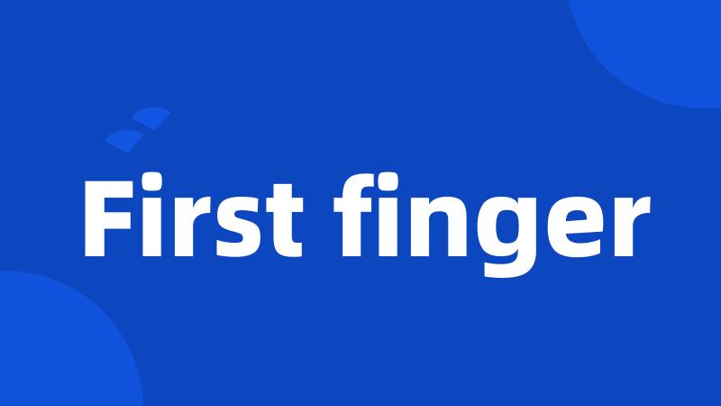 First finger