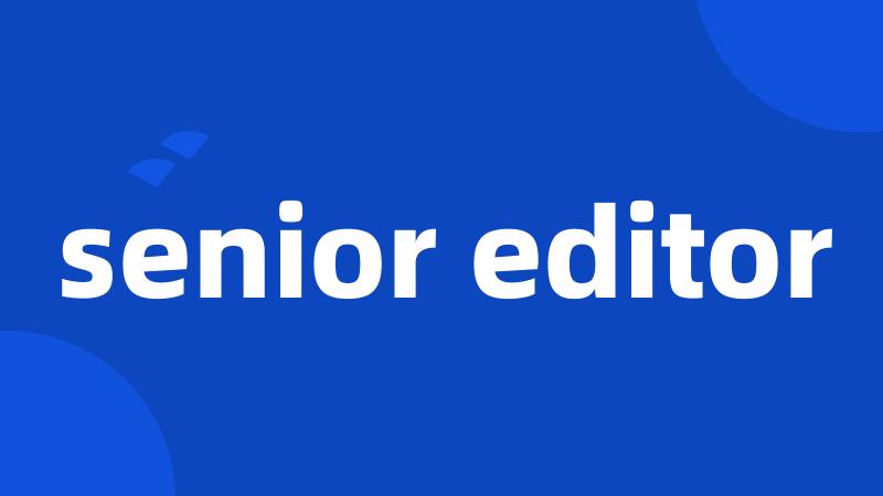 senior editor